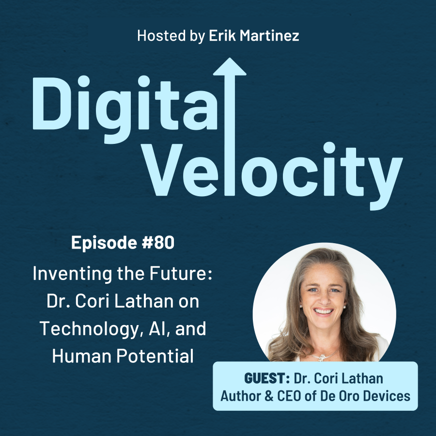 digital velocity agency episode-80-Inventing-the-Future-Dr-Cori-Lathan-on-Technology-AI-and-Human-Potential
