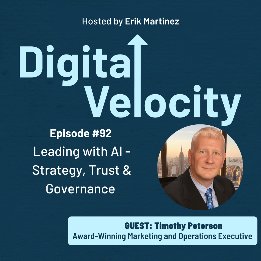digital velocity agency episode-92-Leading-with-AI-Strategy-Trust-and-Governance-with-Timothy-Peterson