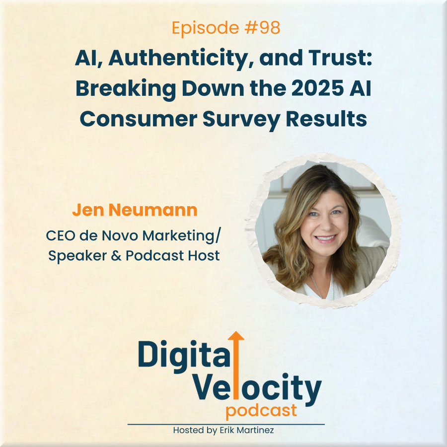 digital velocity agency episode-98-ai-authenticity-and-trust-breaking-down-the-2025-ai-consumer-survey-results-with-jen-neumann