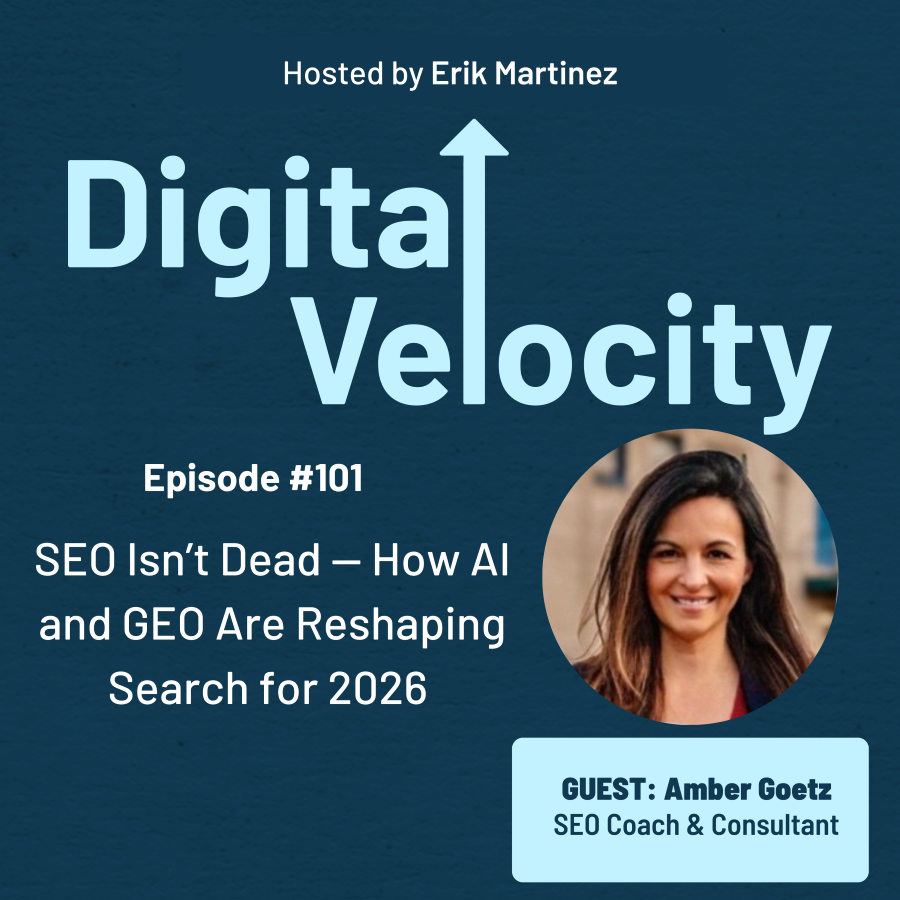 digital velocity agency episode-101-seo-isnt-dead-how-ai-and-geo-are-reshaping-search-for-2026-with-amber-goetz