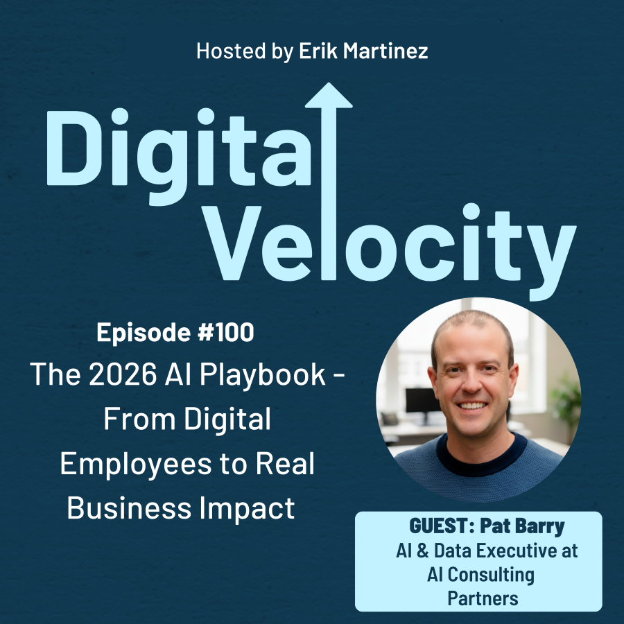 digital velocity agency episode-100-the-2026-ai-playbook-from-digital-employees-to-real-business-impact-with-pat-barry