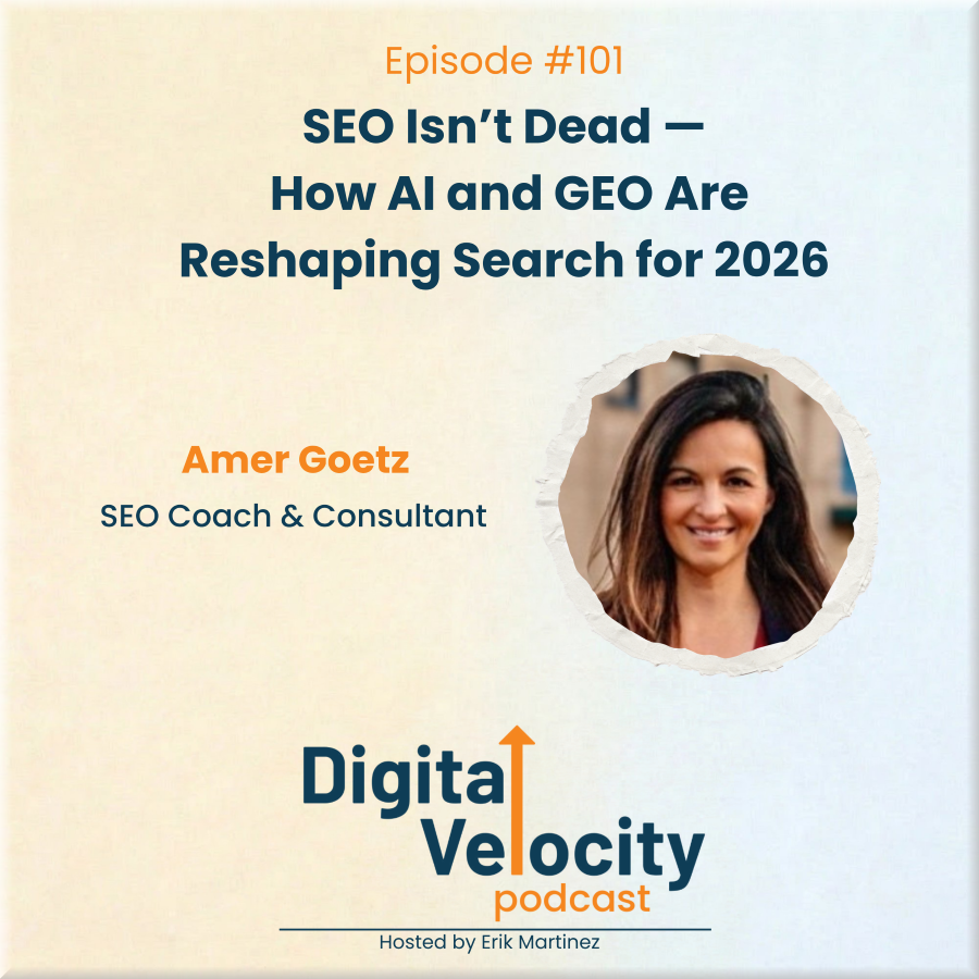 digital velocity agency episode-101-seo-isnt-dead-how-ai-and-geo-are-reshaping-search-for-2026-with-amber-goetz