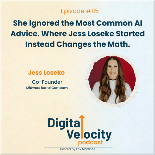 digital velocity podcast episode-115-she-ignored-the-most-common-ai-advice-where-jess-loseke-started-instead-changes-the-math